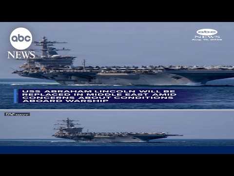 USS Abraham Lincoln will be replaced in Middle East amid concerns about conditions aboard warship