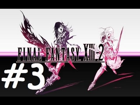 ★ Final Fantasy XIII-2 Walkthrough - Part 3