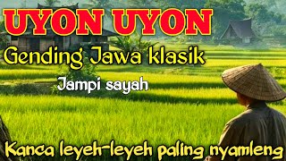 Download lagu GENDING JAWA _ UYON UYON GENDING JAWA KLASIK _||KANCA LEYEH-LEYEH PALING NYAMLENG MANTEP TENAN‼️ mp3