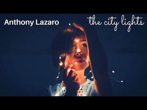 Anthony Lazaro - The City Lights (Official Video)