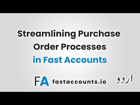 Streamlining Purchase Order Processes in Fast Accounts – Urdu