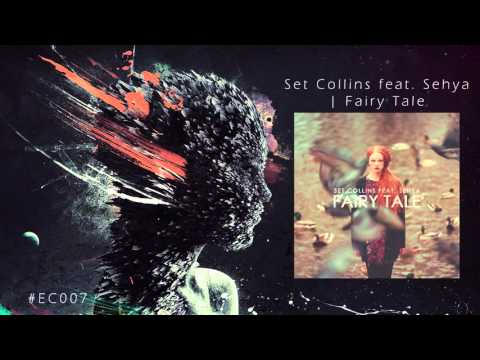 (EC007) Set Collins feat. Sehya | Fairy Tale