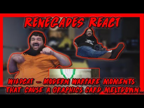 Modern Warfare moments that cause a graphics card meltdown… - @wildcat RENEGADES REACT
