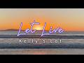 Kelly's Lot - Let Live