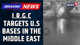 US-Iran War Latest | IRGC Targets US Warehouses And Drone Ramp In Bahrain And Kuwait | News18
