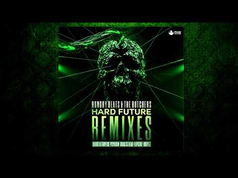 HUNGRY BEATS & THE BUTCHERS - HARD FUTURE (DIRTY-Z REMIX)