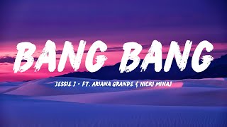 Jessie J - Bang Bang ft. Ariana Grande & Nicki Minaj (Lyrics)