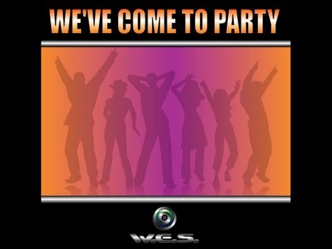 We've Come to Party