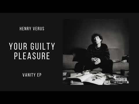 Henry Verus - YOUR GUILTY PLEASURE [OFFICIAL AUDIO]