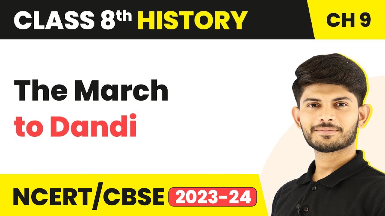 The March to Dandi - The Making of the National Movement 1870s - 1947 | Class 8 History