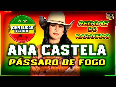 Ana Castela - Pássaro de Fogo - REGGAE LINDO 2024 - Reggae Do Maranhão - Reggae Roots@JohnLucasRemix