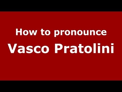 How to pronounce Vasco Pratolini (Italian/Italy) - PronounceNames.com
