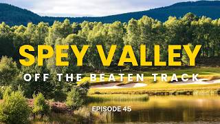 Spey Valley Golf Club Ep 45