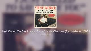 I Just Called To Say I Love You - Stevie Wonder (Remastered 2021)