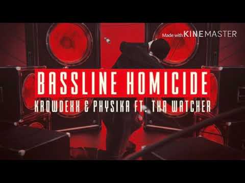 Krowdexx & Physika ft. Tha Watcher - Bassline Homicide