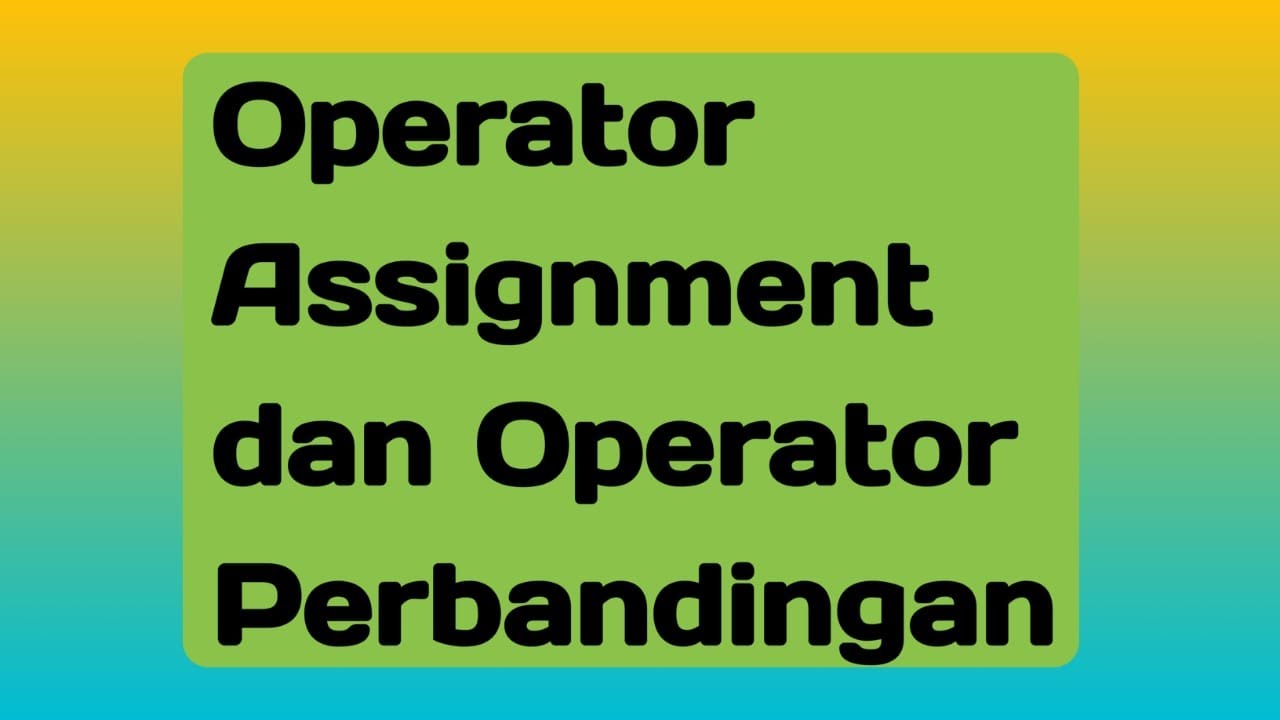 Mengenal Operator Assignment dan Operator Perbandingan pada Javascript Full Praktek #javascript