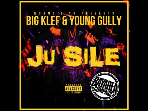 Big Klef & Young Gully - Ju Sile [BayAreaCompass] (Dirty)