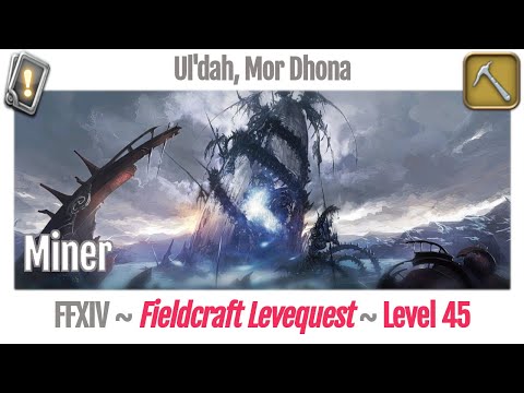 FFXIV Miner Leves Level 45 - Ul'dah, Mor Dhona - A Realm Reborn