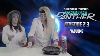 Steel Panther TV presents: &quot;Science Panther&quot; Episode 2.3