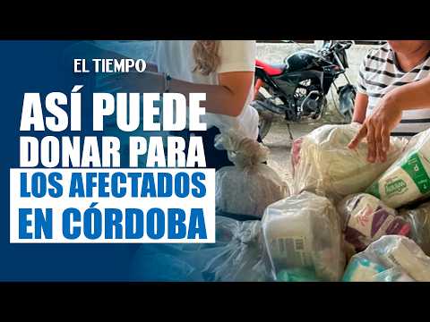 Campañas en Bogotá y Cundinamarca para ayudar a damnificados en Córdoba | EL TIEMPO