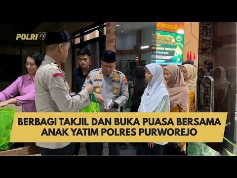 BERBAGI TAKJIL DAN BUKA PUASA BERSAMA ANAK YATIM POLRES PURWOREJO