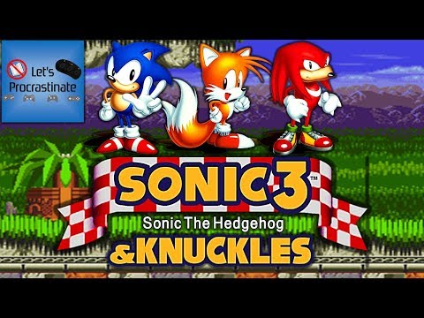 Let's Procrastinate With Sonic 3 & Knuckles - Part 2