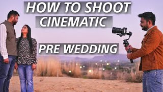 How To Shoot Cinematic Pre-Wedding Videos | समझे पुरे Process को 🔥