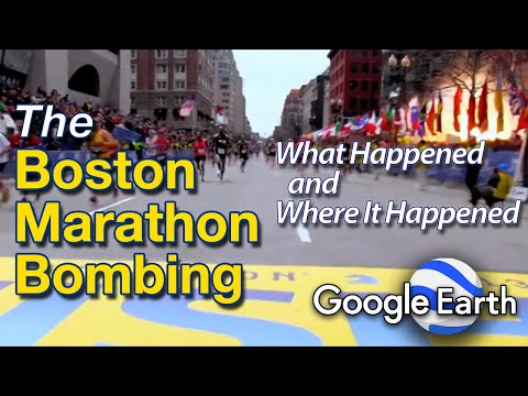 THE BOSTON MARATHON BOMBING  | What Happened And Where It Happened on Google Earth