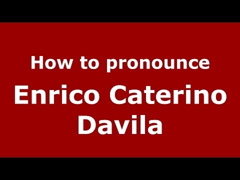 How to pronounce Enrico Caterino Davila (Italian/Italy) - PronounceNames.com