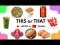 Japan Vs China Ultimate Food Battle This Or That