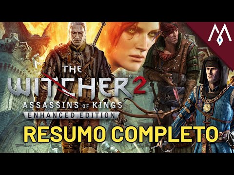 The Witcher 2: Assassins of Kings | Resumo completo do jogo da CD Projekt Red [Ordem do jogo]