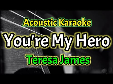 You're My Hero - Teresa James
