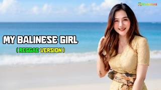 Download lagu #025 - My Balinese Girl (Reggae Version)Reggae Chill Viral TikTok Songs 2026 mp3