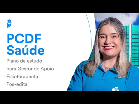 Concurso PC DF Saúde: Plano de estudo para Gestor de Apoio - Fisioterapeuta - Pós-edital