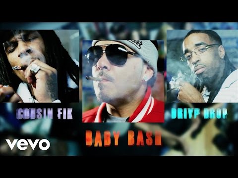 Baby Bash - Blow It In Her Face  ft. Cousin Fik, Driyp Drop
