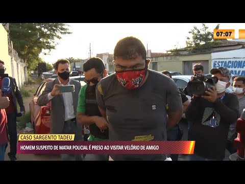 Homem suspeito de matar policial é preso ao visitar velório de amigo 28 07 2021