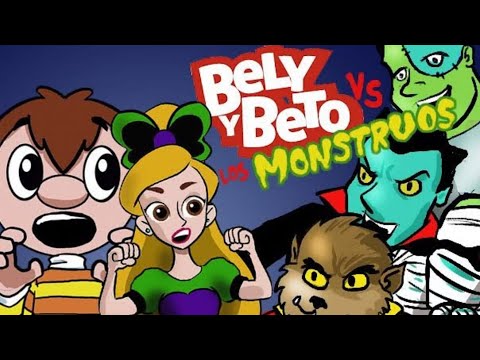 Bely y Beto VS los mounstruos - Bely y Beto