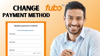 How to Change Payment Method on Fubo TV (Full Guide)