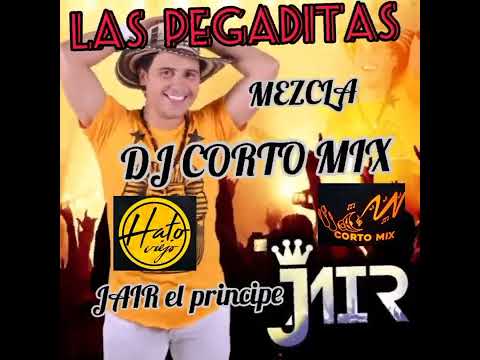 LAS PEGADITAS....JAIR.el príncipe....DJ CORTO MIX