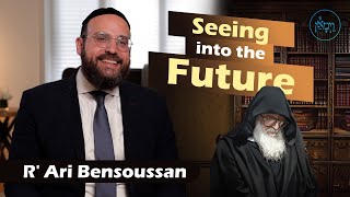 Vayimaen (וימאן) R' Ari Bensoussan - Seeing into the Future