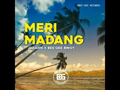 Jarahn - Meri Madang (Audio) ft. Bee'Gee Bwoy & Jux marn