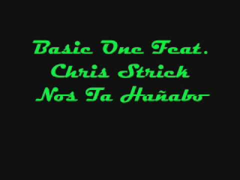 Basic One Ft. Chris Strick - Nos Ta Hañabo