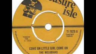 THE MELODIANS - COME ON LITTLE GIRL COME ON.wmv