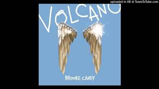 Brooke Candy - Volcano (CDQ) [Audio]
