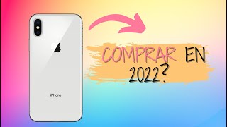 Comprar iPHONE X en 2022?‼️ Vale la Pena?🤭