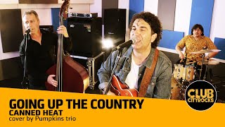 Canned Heat - Going Up The Country - cover by Pumpkins Trio - Club CityRocks - @CITYROCKS