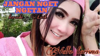 Download lagu JANGAN NGET NGETAN KARAOKE (No Vocal)  Lirik mp3