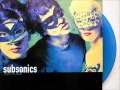 Subsonics - I Think You Like It