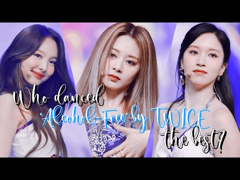 Who danced ‘Alcohol-Free’ by TWICE the best? (each move, my opinion)