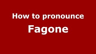 How to pronounce Fagone